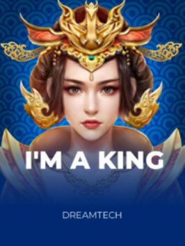 I’m A King